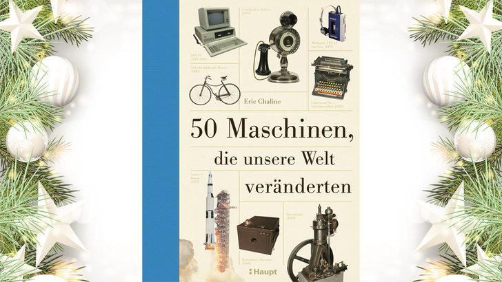 50 Maschinen, die unsere Welt veränderten - © Haupt Verlag/Thinkstock_Anikakodydkova
