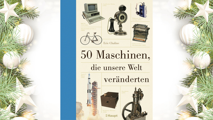 50 Maschinen, die unsere Welt veränderten